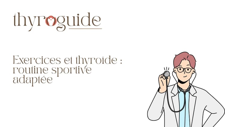 Exercices et thyroïde : routine sportive adaptée