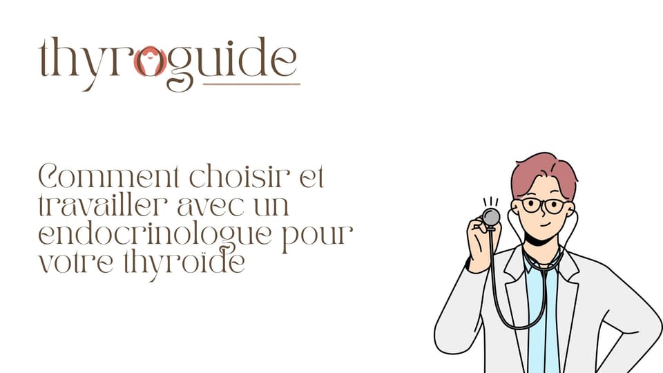 Comment choisir et travailler avec un endocrinologue pour votre thyroïde