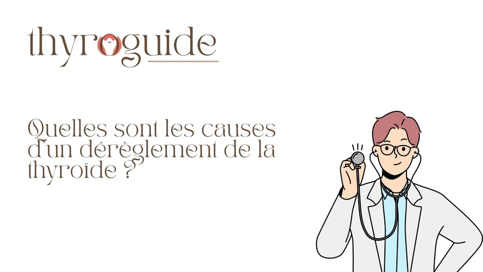 Quelles sont les causes d’un dérèglement de la thyroïde ?