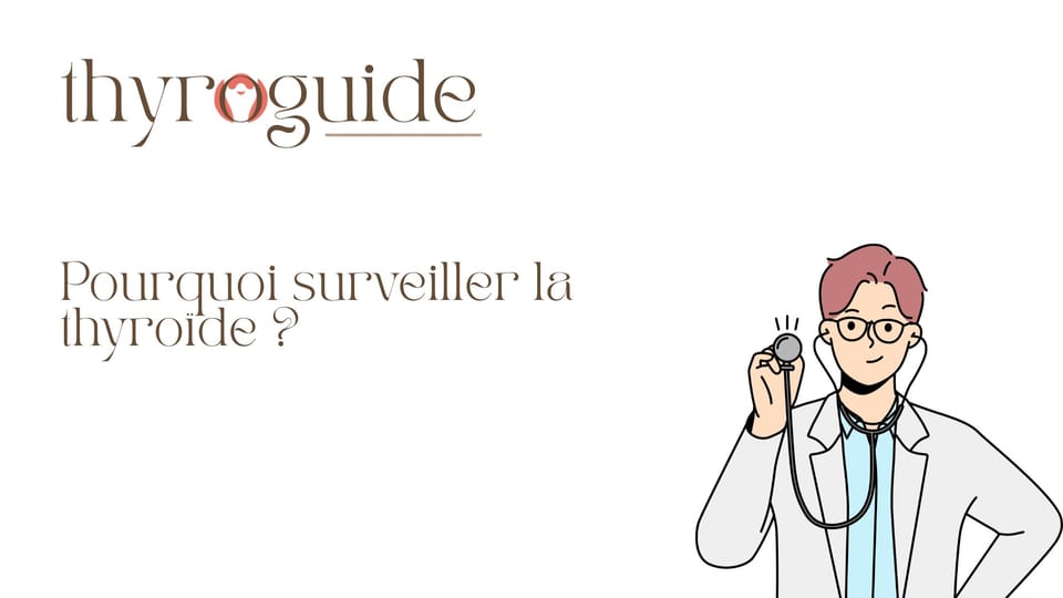 Pourquoi surveiller la thyroïde ?